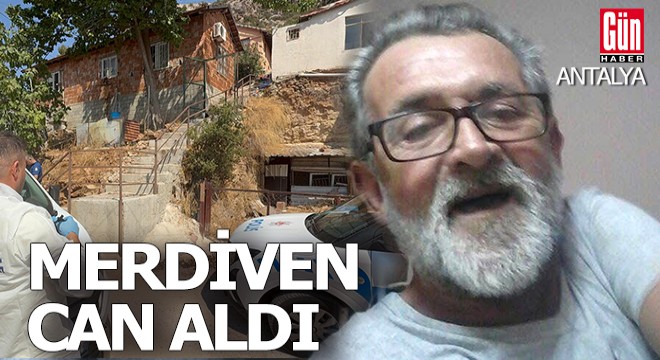 Antalya da merdiven can aldı