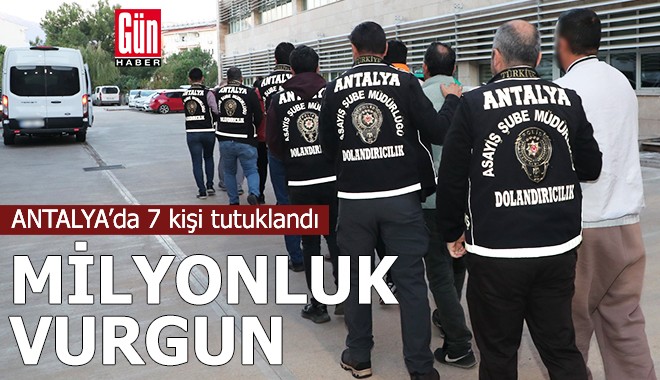 Antalya'da milyonluk dolandırıcılık operasyonu