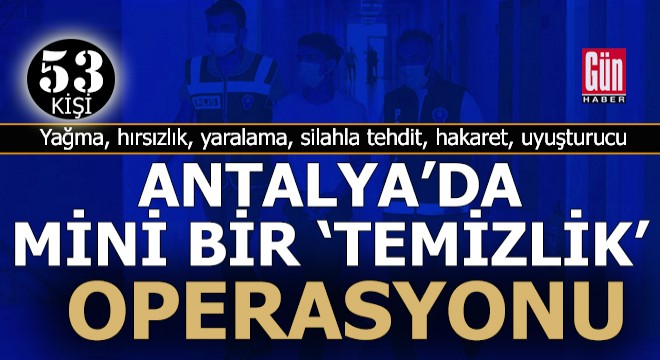 Antalya da mini bir  temizlik  operasyonu