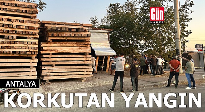 Antalya da mobilya atölyesinde korkutan yangın