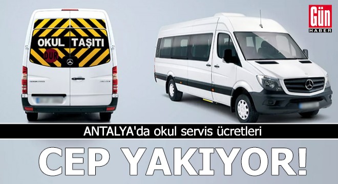 Antalya da okul servis ücretlerine yüzde 30 zam