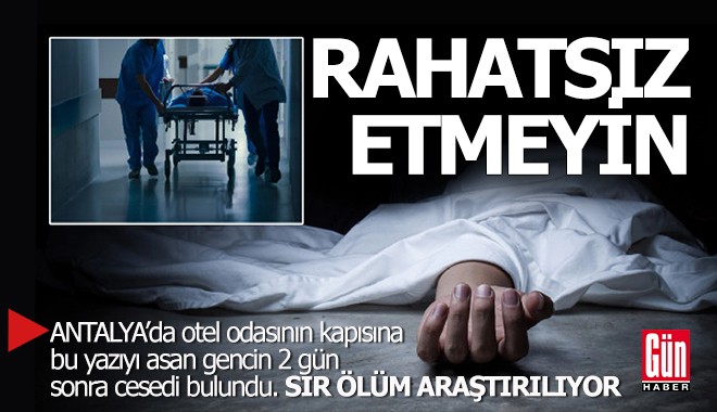Antalya'da otel odasında ölen gencin yanında çözelti bulundu