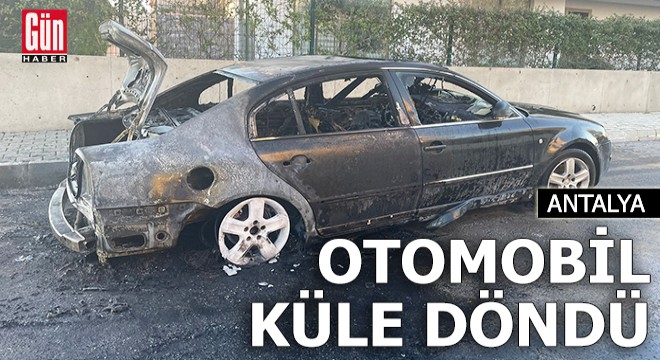 Antalya da otomobil küle döndü