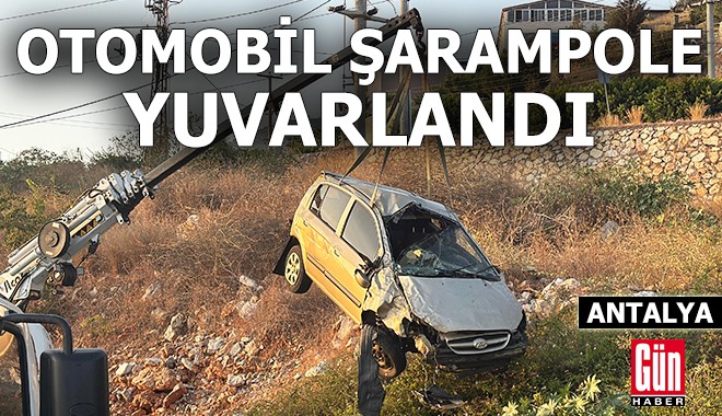 Antalya'da otomobil şarampole yuvarlandı: 1 yaralı