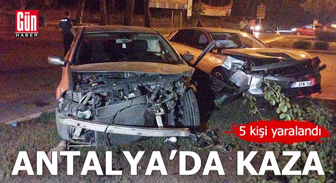 Antalya da otomobiller çarpıştı: 5 yaralı