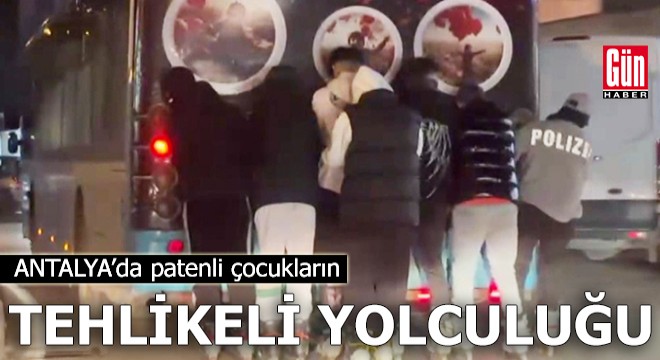 Antalya da patenli çocukların tehlikeli yolculuğu