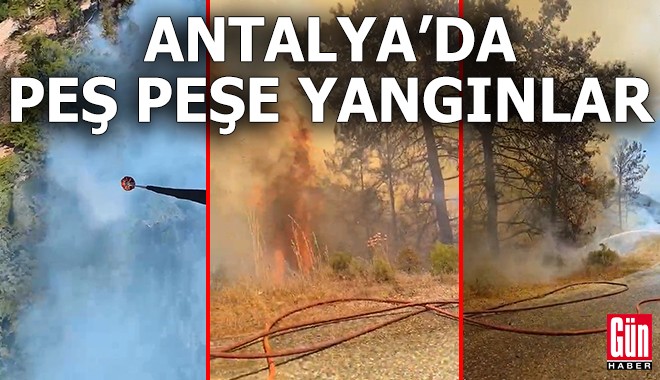 Antalya'da peş peşe yangınlar