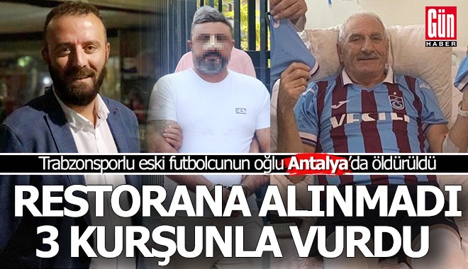 Antalya'da restoran sahibi 3 kurşunla öldürüldü