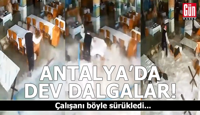 Antalya'da restoranı dev dalgalar bastı, çalışanı sürükledi