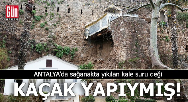 Antalya da sağanakta yıkılan kale suru değil, kaçak yapıymış