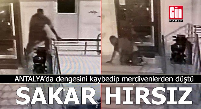 Antalya da sakar hırsız dengesini kaybedip düştü