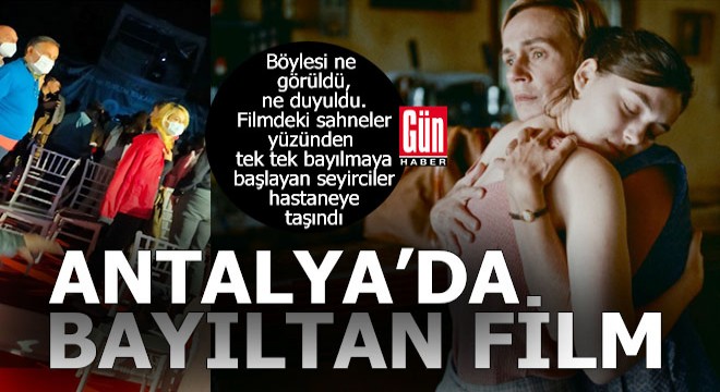 Antalya da seyircileri hastanelik eden film