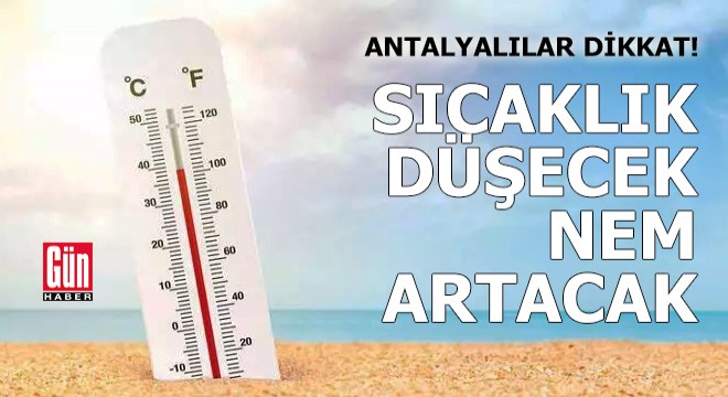 Antalya da sıcaklık düşecek, nem artacak