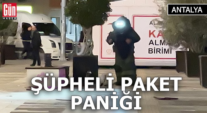 Antalya da şüpheli paket paniği