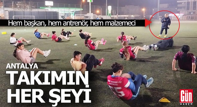 Antalya da takımın her şeyi...