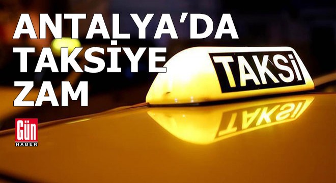 Antalya da taksiye zam