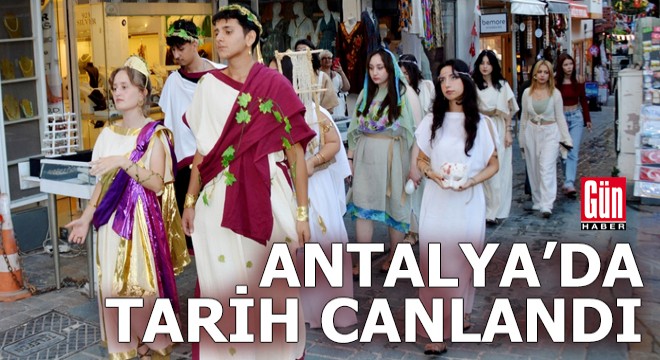 Antalya da tarih canlandı