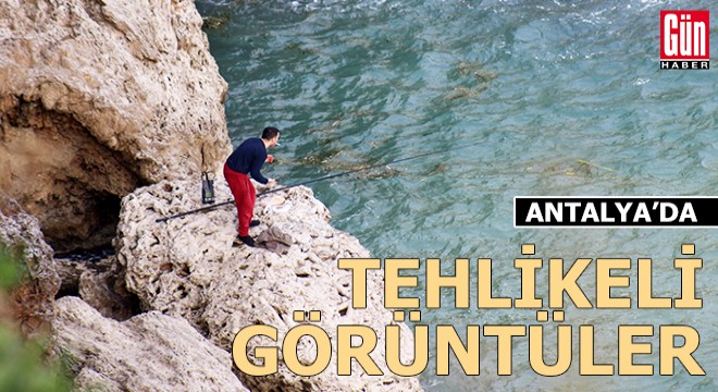 Antalya da tehlikeli fotoğraf ve balık tutkusu