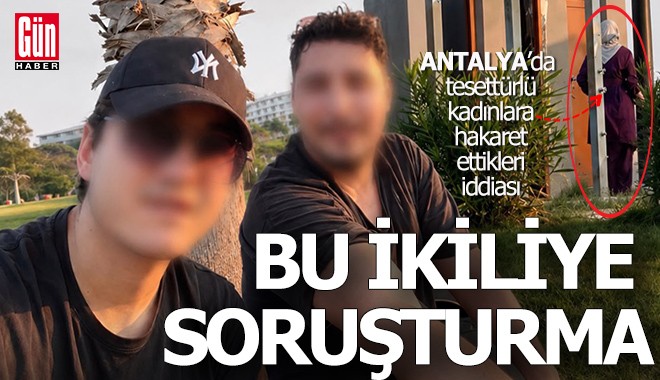 Antalya'da tesettürlü kadınlara hakaret soruşturması