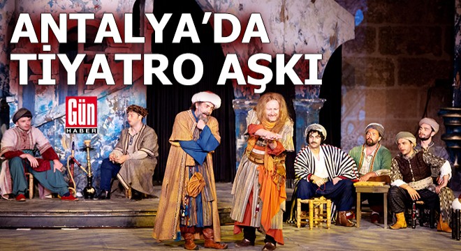 Antalya da tiyatro aşkı