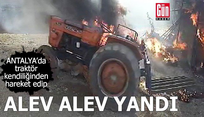 Antalya'da traktör alev alev yandı