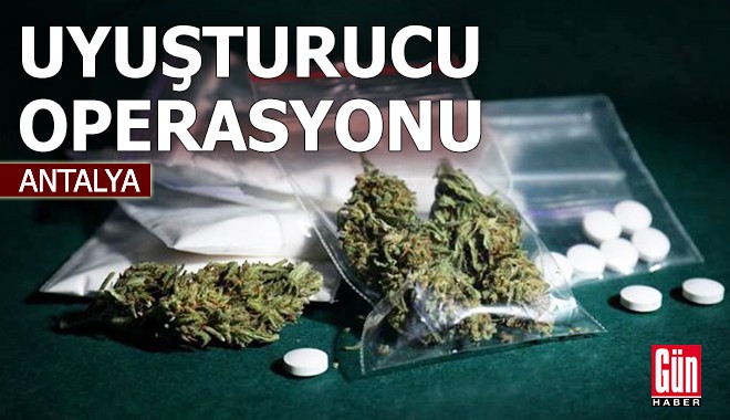 Antalya'da uyuşturucu operasyonu