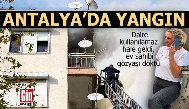 Antalya'da yangın çıkan daire kullanılamaz hale geldi