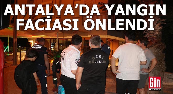 Antalya da yangın faciası önlendi