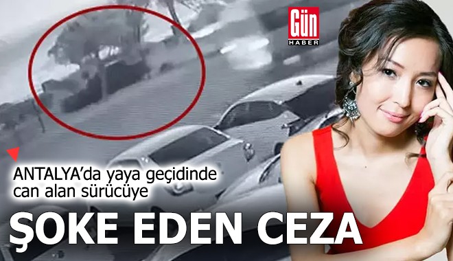 Antalya'da yaya geçidinde can alan sürücüye şoke eden ceza