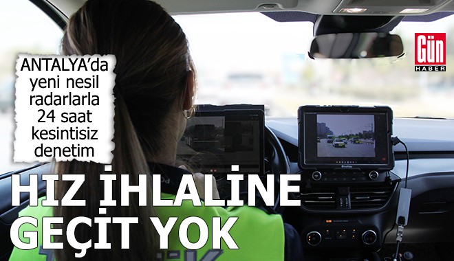Antalya'da yeni nesil radarlarla 24 saat kesintisiz denetim