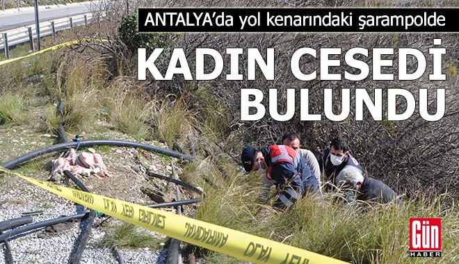Antalya'da yol kenarındaki şarampolde kadın cesedi bulundu