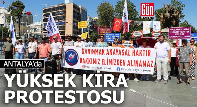 Antalya da yüksek kira protestosu