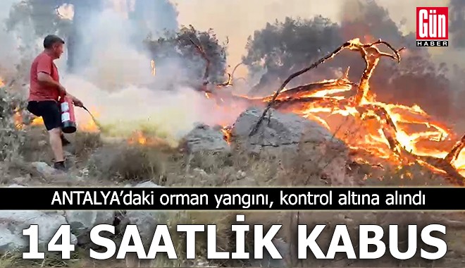 Antalya'daki 14 saatlik orman yangını kontrol altına alındı