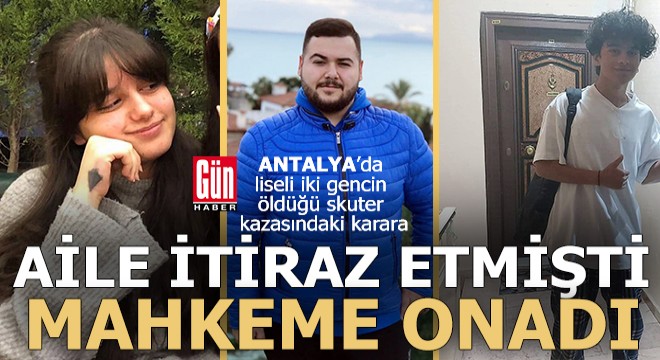 Antalya daki ölümlü skuter kazasında karar