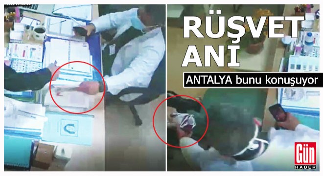 Antalya daki rüşvet anı kamerada