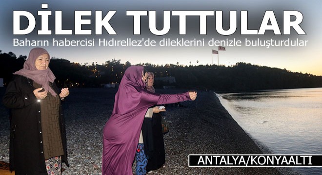 Antalya dan Hıdırellez görüntüleri...