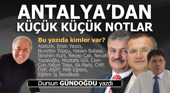 Antalya’dan küçük küçük notlar