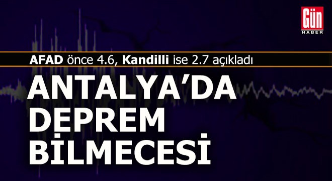 Antalya depreminde AFAD fena çuvalladı