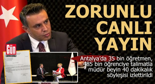 Antalya eğitim camiasında bir ilk... Talimatla canlı yayın izlettirildi...