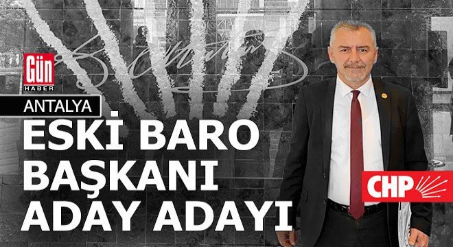 Antalya önceki Baro Başkanı Polat Balkan CHP den aday adayı