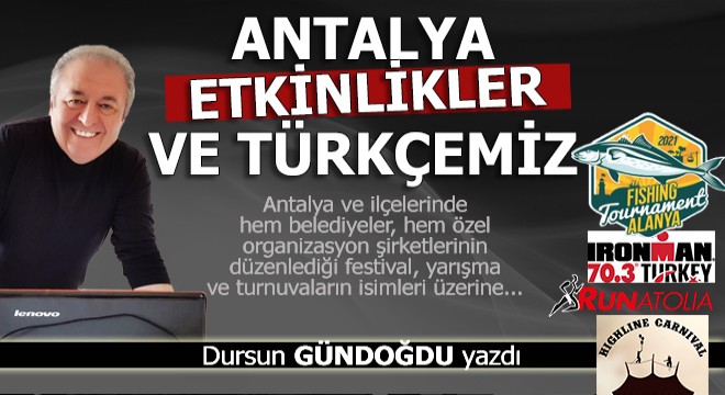 Antalya, etkinlikler ve Türkçemiz...