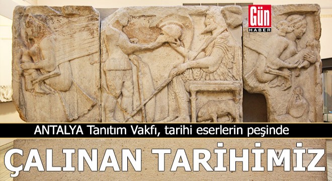 Antalya, kaçırılan tarihi eserlerinin peşinde