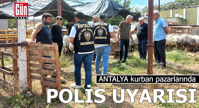 Antalya kurban pazarlarında polis uyarısı
