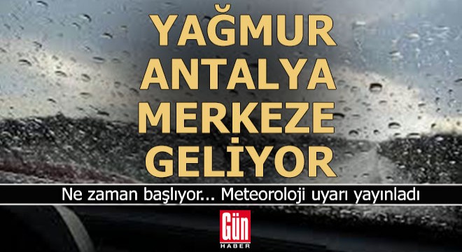 Antalya merkez için uyarı geldi