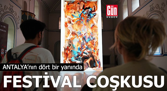 Antalya nın dört bir yanında festival coşkusu