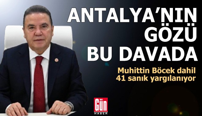 Antalya'nın gözü bu davada!