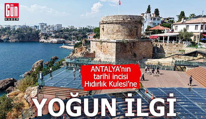 Antalya'nın tarihi incisi Hıdırlık Kulesi'ne yoğun ilgi