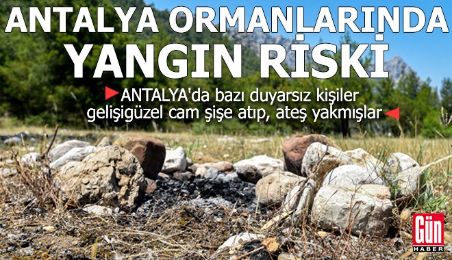 Antalya ormanlarında yangın riski