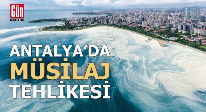 ‘Antalya sahillerinde de müsilaj tehlikesi yaşanabilir’