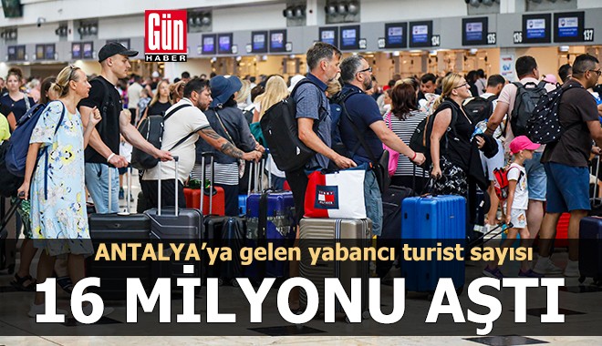 Antalya'ya gelen yabancı turist sayısı 16 milyonu aştı